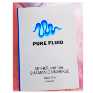 Pure Fluid. Aether and The Shamanic Universe.Origins.